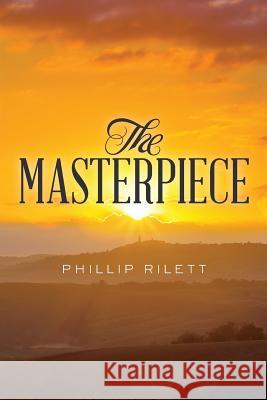 The Masterpiece Phillip Rilett 9781533003447