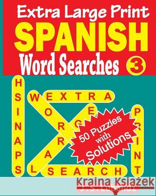 Extra Large Print Spanish Word Searches J. S. Lubandi 9781533004390 Createspace Independent Publishing Platform