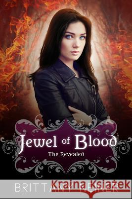 Jewel of Blood: The Revealed Brittany L. Neiner 9781533004598