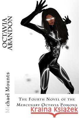 Octavia Abandon Michael Mounts 9781533006332 Createspace Independent Publishing Platform