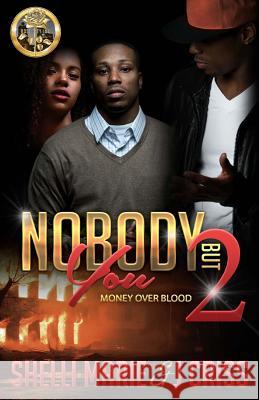 Nobody But You 2: Money over Blood Criss, J. 9781533007285 Createspace Independent Publishing Platform