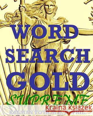 Word Search Gold Supreme Kalman Tot 9781533007643 Createspace Independent Publishing Platform