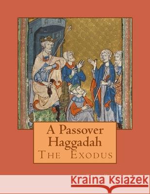 A Passover Haggadah: The Passover Exodus Story Carol D. Goldman David a. Douglas 9781533012142 Createspace Independent Publishing Platform