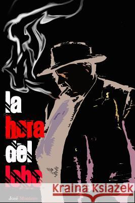 La Hora del Lobo Jose Montero 9781533012609 Createspace Independent Publishing Platform