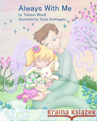 Always With Me Hoefnagels, Silvia 9781533014733 Createspace Independent Publishing Platform