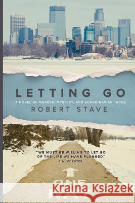 Letting Go Robert L. Stave 9781533015013 Createspace Independent Publishing Platform