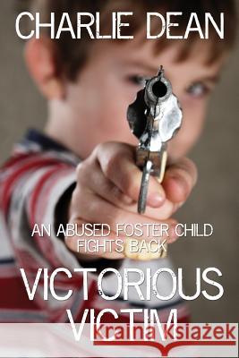 Victorious Victim Charlie Dean 9781533017260