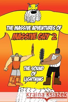 The Massive Adventures of Massive Guy: The Sound of Lightning David Newton Zimmerman 9781533017826