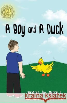 A Boy and A Duck Anne, Rachel 9781533017864 Createspace Independent Publishing Platform