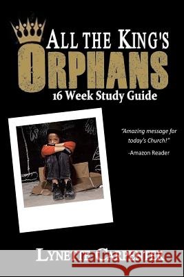 All the King's Orphans Study Guide Lynette Carpenter 9781533019899