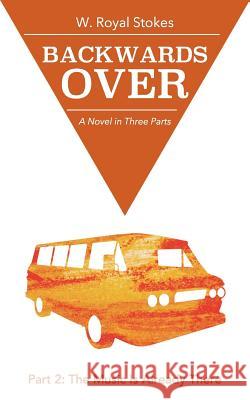 Backwards Over Part 2: The Music is Already There Stokes, W. Royal 9781533021502 Createspace Independent Publishing Platform