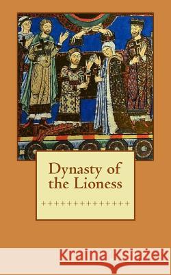 Dynasty of the Lioness MR James Timothy Palmer 9781533028181