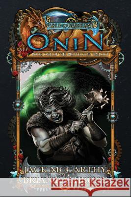 Onin: Book One of the Protector Trilogy Jack McCarthy Brian Rathbone 9781533028884