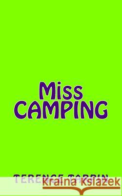 Miss Camping Terence Tarpin 9781533029416 Createspace Independent Publishing Platform