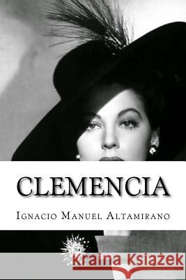 Clemencia Ignacio Manuel Altamirano Edibooks 9781533029584 Createspace Independent Publishing Platform