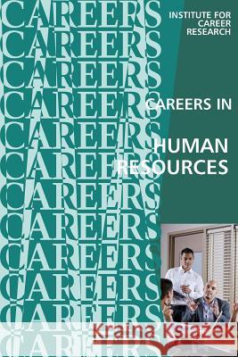Careers in Human Resources: Personnel Management Institute for Career Research 9781533029911 Createspace Independent Publishing Platform