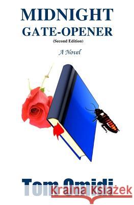 Midnight Gate-Opener Tom Omid 9781533030597 Createspace Independent Publishing Platform