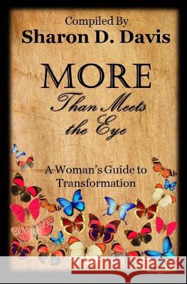 More Than Meets The Eye: A Woman's Guide To Transformation Davis, Sharon D. 9781533032270