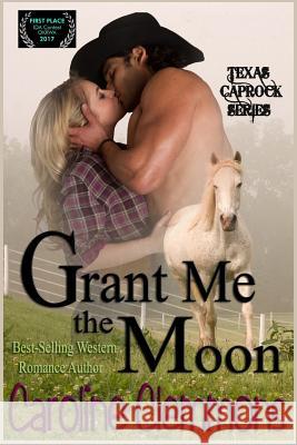 Grant Me The Moon Clemmons, Caroline 9781533032584 Createspace Independent Publishing Platform