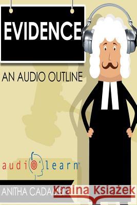 Evidence Law AudioLearn Audiolearn Legal Content Team 9781533033000 Createspace Independent Publishing Platform