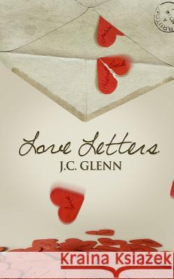 Love Letters J. C. Glenn 9781533033970 Createspace Independent Publishing Platform
