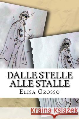 Dalle stelle alle stalle Grosso, Elisa 9781533034281