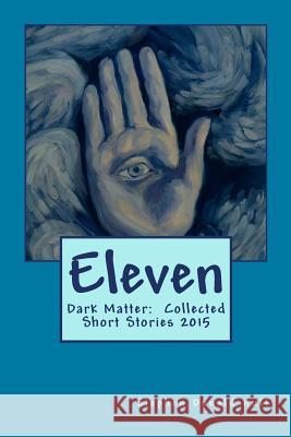 Eleven Stephen Donald Huff, PhD 9781533036049 Createspace Independent Publishing Platform