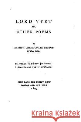 Lord Vyet and Other Poems Arthur Christopher Benson 9781533036636 Createspace Independent Publishing Platform