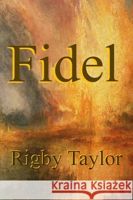 Fidel MR Rigby Taylor 9781533036834