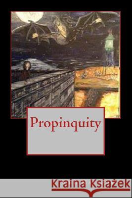 Propinquity John Maycumber 9781533038036