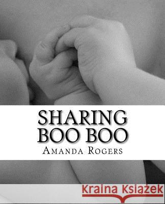 Sharing Boo Boo Amanda LC Rogers 9781533038067 Createspace Independent Publishing Platform