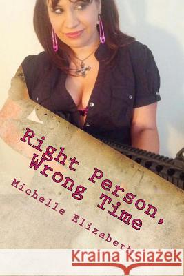 Right Person, Wrong Time: From the Mixed Up Heart of Juniper M Martinez Michelle Elizabeth 9781533038203