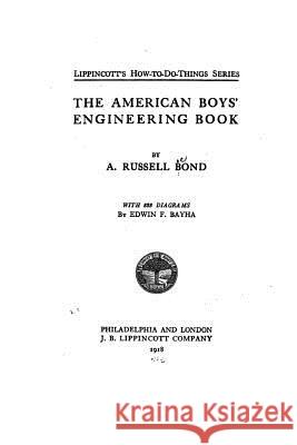 The American Boys' Engineering Book A. Russell Bond 9781533040398