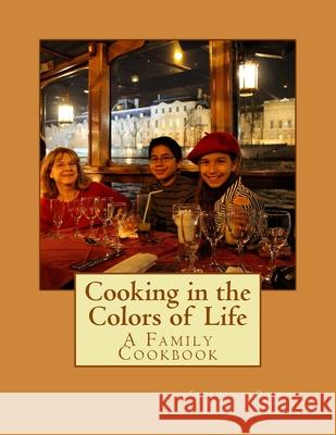 Cooking in the Colors of Life Dr Douglas Robert Sexton 9781533044709