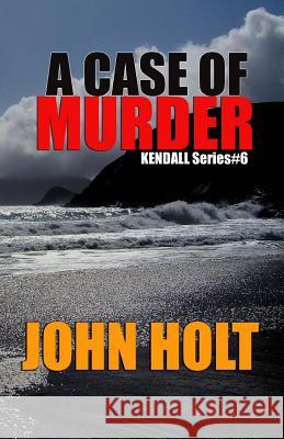 A Case Of Murder Holt, John 9781533045577