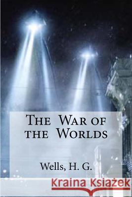 The War of the Worlds H. G. Wells Edibooks 9781533045720 Createspace Independent Publishing Platform