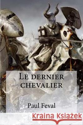 Le dernier chevalier Hollybooks 9781533050748 Createspace Independent Publishing Platform