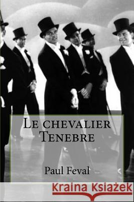 Le chevalier Tenebre Hollybooks 9781533051110 Createspace Independent Publishing Platform