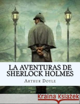 La Aventuras de SHERLOCK HOLMES (Spanish Edition) Valera, J. R. 9781533051233 Createspace Independent Publishing Platform
