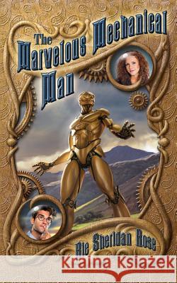 The Marvelous Mechanical Man: Book One of the Conn-Mann Chronicles Rie Sherida 9781533052735 Createspace Independent Publishing Platform