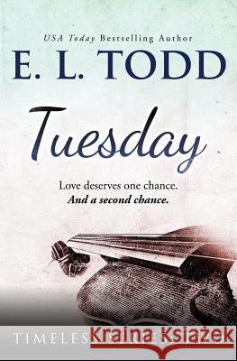 Tuesday E. L. Todd 9781533054128 Createspace Independent Publishing Platform