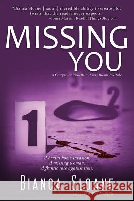 Missing You: A Companion Novella to Every Breath You Take Bianca Sloane 9781533054142 Createspace Independent Publishing Platform