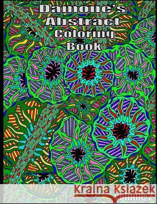 Damone's abstract coloring book 2: coloring books Heins, Damone T. 9781533056207 Createspace Independent Publishing Platform