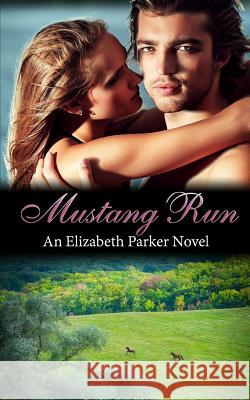 Mustang Run Elizabeth Parker 9781533059703