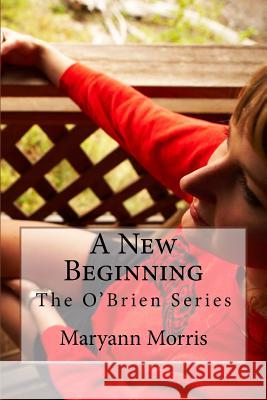 A New Beginning Maryann Morris 9781533061508 Createspace Independent Publishing Platform