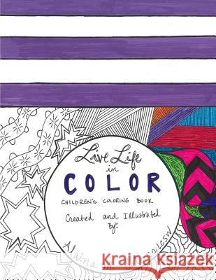 Live Life in Color: Children's Coloring Book Lcsw Alaina M. Salerno 9781533061942 Createspace Independent Publishing Platform