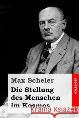 Die Stellung des Menschen im Kosmos Scheler, Max 9781533062352 Createspace Independent Publishing Platform