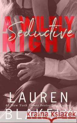 A Wildly Seductive Night Lauren Blakely 9781533063557 Createspace Independent Publishing Platform