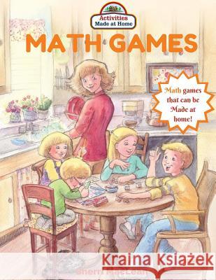Math Games in a Bag: Made at Home Sherri MacLean 9781533065131 Createspace Independent Publishing Platform