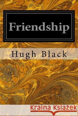 Friendship Hugh, B. Black W. Robertson Nicoll 9781533066541 Createspace Independent Publishing Platform